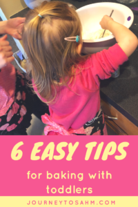 6 easy tips to make baking with toddlers easier. Learn how to have fun and make memories at a young age. #family #motherhood #momlife