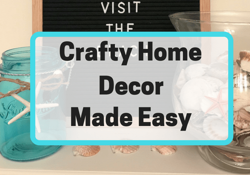 Crafty Home Decor Made Easy