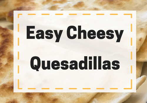 Easy cheesy quesadillas recipe perfect for dinner parties and an easy dinner night. Fast dinner recipe made in 20 minutes. Easy quesadilla recipe, crispy quesadillas. Delicious dinner idea made for picky eaters and kid friendly. #recipe #delicious #momlife