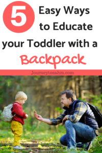 5 easy ways to educate your toddler with a backpack. Use exploratory play and imagination just using a simple backpack to fill your toddler's world with creativity. Includes 5 great toddler activities that increase knowledge and imaginative play for toddlers. #toddler #toddlerlife #parenting #familygoals #activities #sensoryactivities