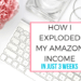 How I exploded my Amazon affiliate income in just 3 weeks with these blogging tips and tricks. Learn a great marketing strategy to increase your blogging income and make money this holiday season. Includes information on the program, tips to make money on your website, and ideas to update old blog posts. #bloggingtips #blog #blogger #bloggerlife #momblogger