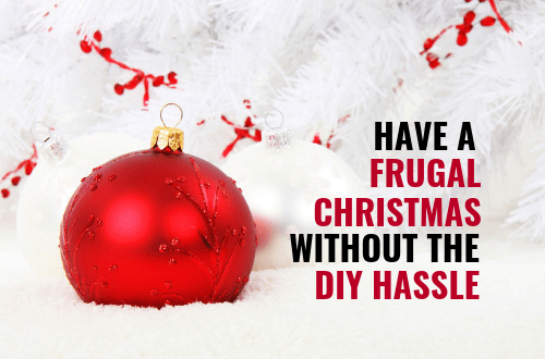 The secrets to a frugal Christmas without the DIY hassle. Easy ways to save money this holiday season and keep on budget. Ideas to make new traditions and save on stocking stuffers for kids. #christmas #savemoney #moneysavingtips #budgeting #savingmoney