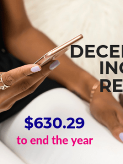 2018 December income report. How I make money from home with a mommy blog that's less than a year old. Includes tips and ideas to make extra money with a blogging business you'll love. #momblogger #bloggingtips #bloggerlife #makemoneyfromhome #bloggingadvice