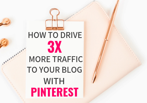 How to Drive 3x More Traffic to Your Blog with Pinterest